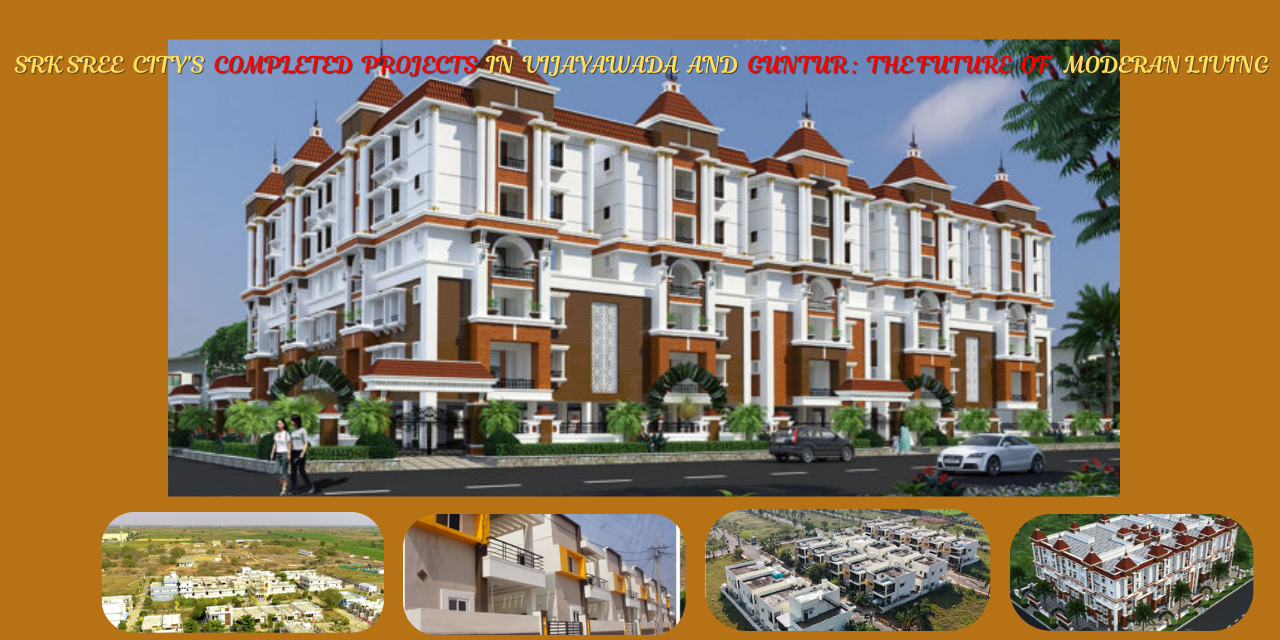 gated community projects in vijayawada SRK Sree City has completed project sales in Vijayawada and Guntur, offering modern homes with top amenities for happy living.
